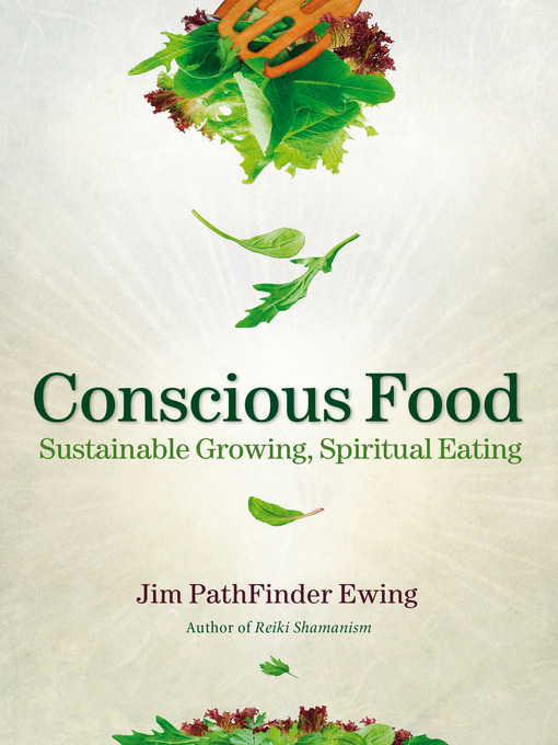 Title details for Conscious Food by Jim PathFinder Ewing - Available